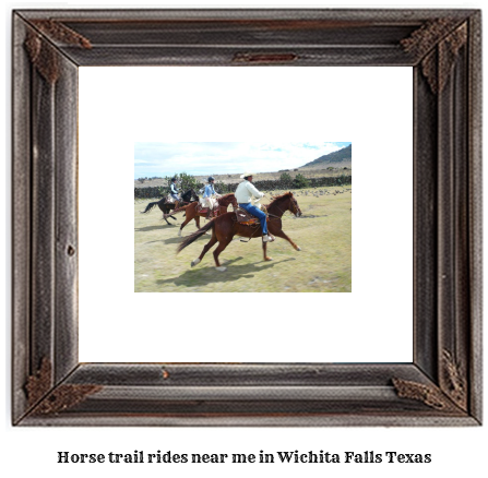 horse trail rides near me in Wichita Falls, Texas